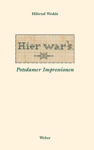 Cover image for Hier war?s: Potsdamer Impressionen