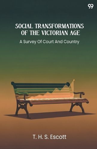 Cover image for Social Transformations Of The Victorian AgeA Survey Of Court And Country (Edition1)