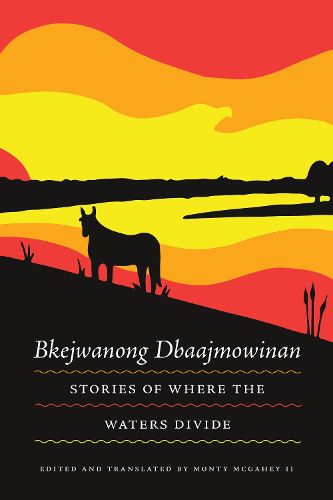 Cover image for Bkejwanong Dbaajmowinan/Stories of Where the Waters Divide