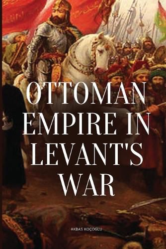 Cover image for Ottoman Empire in Levant's War