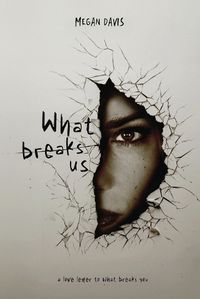 Cover image for What Breaks Us