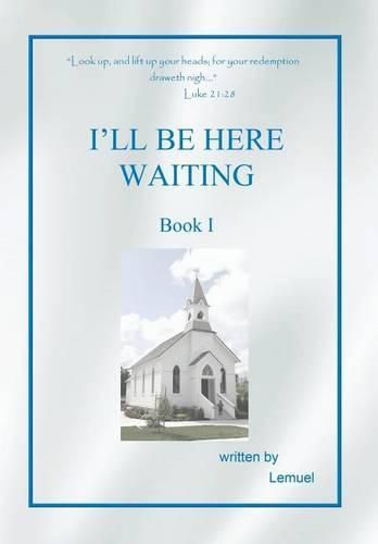 Cover image for I'll Be Here Waiting: Book I