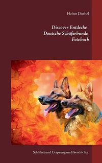 Cover image for Discover Entdecke Deutsche Schaferhunde Fotobuch: Schaferhund Ursprung und Geschichte