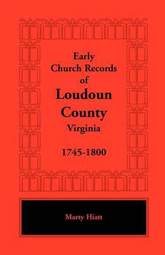 Cover image for Early Church Records of Loudoun County, Virginia, 1745-1800