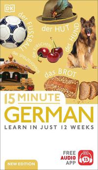 Cover image for 15-Minute German: Learn in Just 12 Weeks