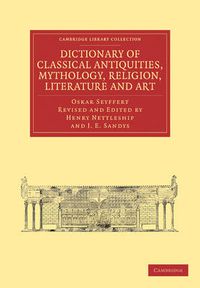 Cover image for Dictionary of Classical Antiquities, Mythology, Religion, Literature and Art