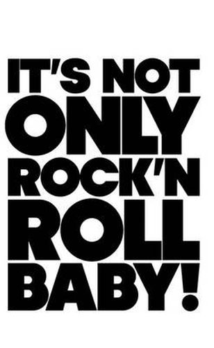 Cover image for It is Not Only Rock'n Roll Baby!