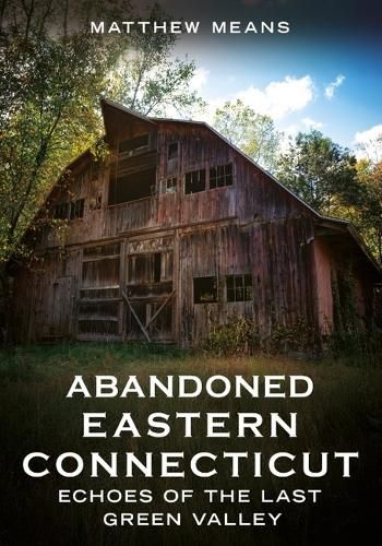Cover image for Abandoned Eastern Connecticut