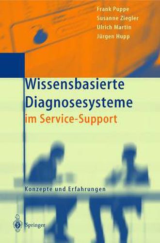 Wissensbasierte Diagnosesysteme Im Service-Support: Konzepte Und Erfahrungen