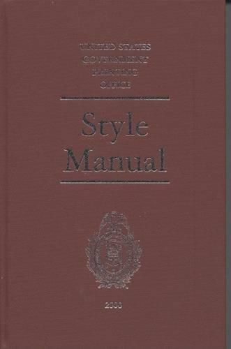 The United States Government Printing Office Style Manual 2000