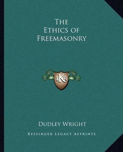 Cover image for The Ethics of Freemasonry