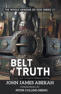 Cover image for Belt of Truth (Secure Your Thoughts From Deception)