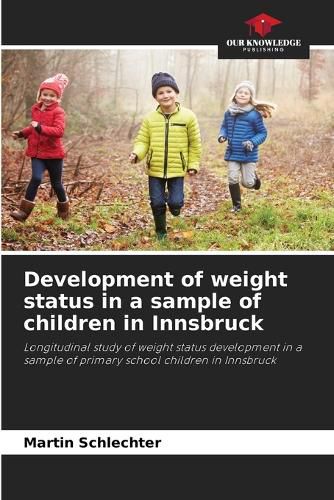 Cover image for Development of weight status in a sample of children in Innsbruck