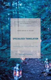 Cover image for Specialised Translation: Shedding the 'Non-Literary' Tag