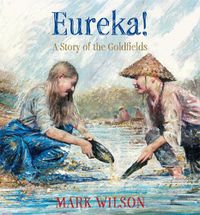 Cover image for Eureka!: A story of the goldfields