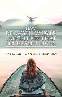 Cover image for How Dr. Wayne W. Dyer Taught Me That Life Is Worth Living