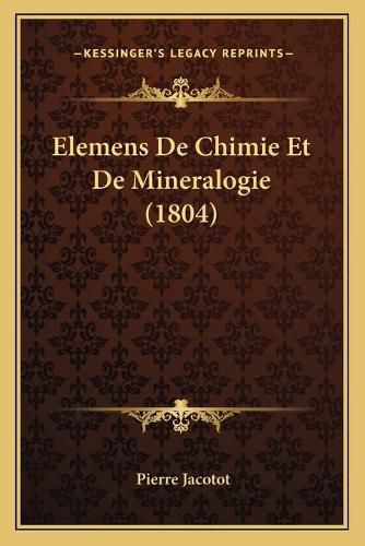 Elemens de Chimie Et de Mineralogie (1804)