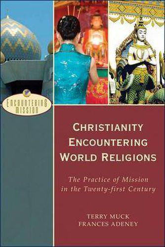 Cover image for Christianity Encountering World Religions - The Practice of Mission in the Twenty-first Century