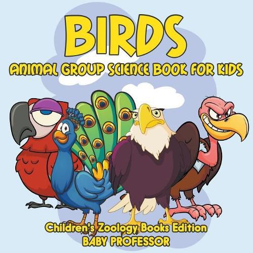 Cover image for Birds: Animal Group Science Book For Kids Children's Zoology Books Edition