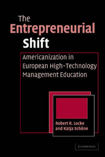 The Entrepreneurial Shift: Americanization in European High-Technology Management Education