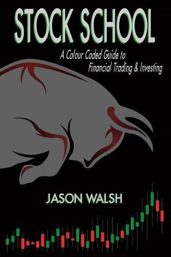 Cover image for Stock School, A Colour Coded Guide to Financial Trading & Investing.