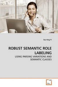 Cover image for Robust Semantic Role Labeling