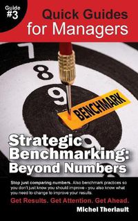 Cover image for Strategic Benchmarking: Beyond Numbers - Quick Guides for Managers