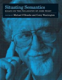 Cover image for Situating Semantics: Essays on the Philosophy of John Perry