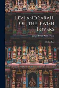 Cover image for Levi and Sarah, Or, the Jewish Lovers