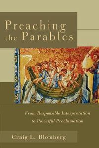 Cover image for Preaching the Parables - From Responsible Interpretation to Powerful Proclamation