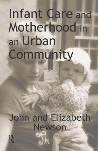 Cover image for Infant Care and Motherhood in an Urban Community