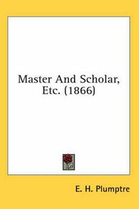 Cover image for Master and Scholar, Etc. (1866)