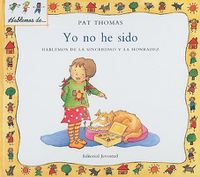 Cover image for Yo No He Sido: Hablemos de la Sinceridad y la Honradez