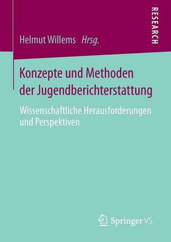 Cover image for Konzepte und Methoden der Jugendberichterstattung: Wissenschaftliche Herausforderungen und Perspektiven