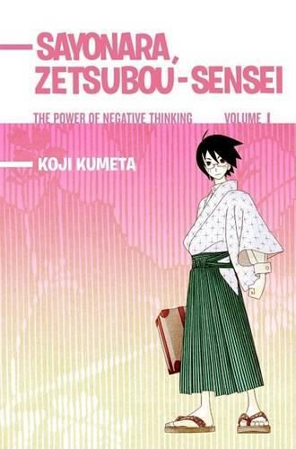 Cover image for Sayonara, Zetsubou-Sensei, Volume 1: The Power of Negative Thinking