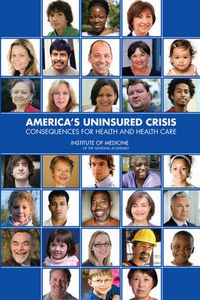 Cover image for America's Uninsured Crisis: Consequences for Health and Health Care