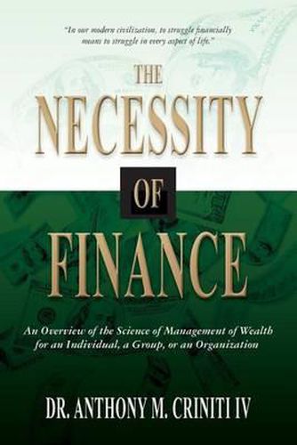 Cover image for The Necessity of Finance: An Overview of the Science of Management of Wealth for an Individual, a Group, or an Organization