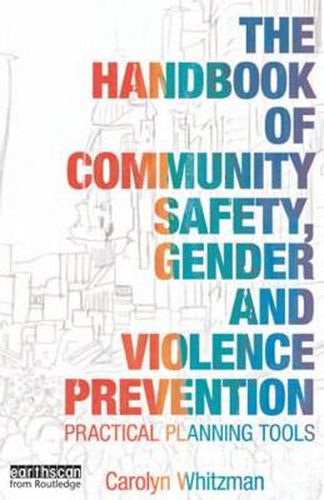 Cover image for The Handbook of Community Safety Gender and Violence Prevention: Practical Planning Tools