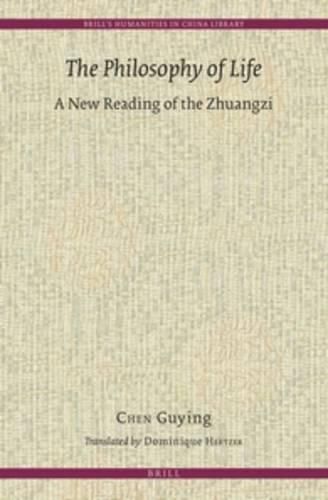 The Philosophy of Life: A New Reading of the Zhuangzi