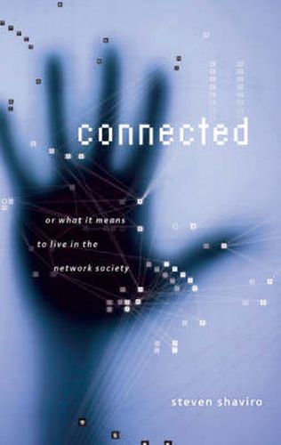 Connected: Or What It Means To Live In The Network Society