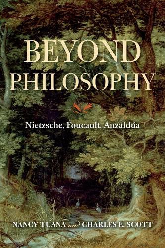 Cover image for Beyond Philosophy: Nietzsche, Foucault, Anzaldua