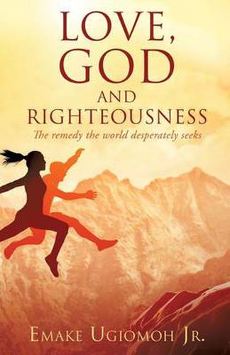Cover image for Love, God and Righteousness