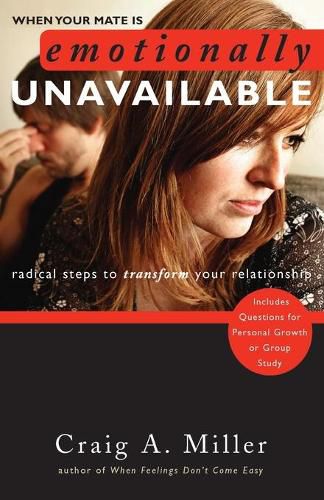 Cover image for When Your Mate Is Emotionally Unavailable: Radical Steps to Transform Your Relationship