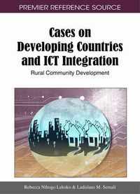 Cover image for Cases on Developing Countries and ICT Integration: Rural Community Development