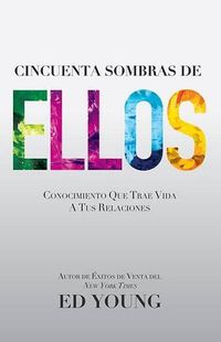 Cover image for Cincuenta Sombras de Ellos: Conocimiento Que Trae Vida a Tus Relaciones