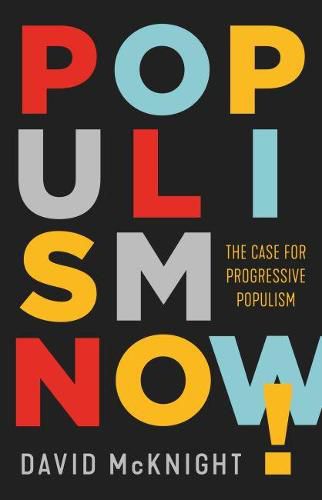 Populism Now!: The Case For Progressive Populism
