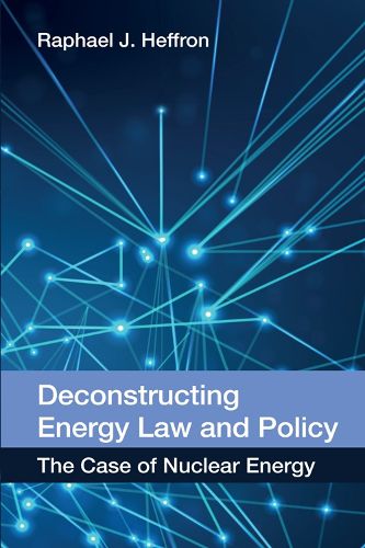 Cover image for Deconstructing Energy Law and Policy: The Case of Nuclear Energy