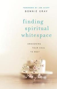 Cover image for Finding Spiritual Whitespace - Awakening Your Soul to Rest
