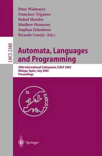 Cover image for Automata, Languages and Programming: 29th International Colloquium, ICALP 2002, Malaga, Spain, July 8-13, 2002. Proceedings