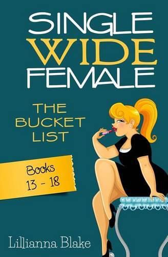 Cover image for Single Wide Female: The Bucket List - 6 Book Bundle (Books 13-18)